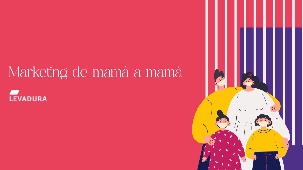 Marketing de mamá a mamá