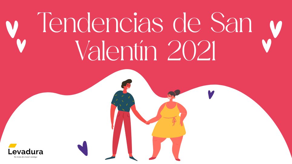 Tendencias de San Valentín 2021