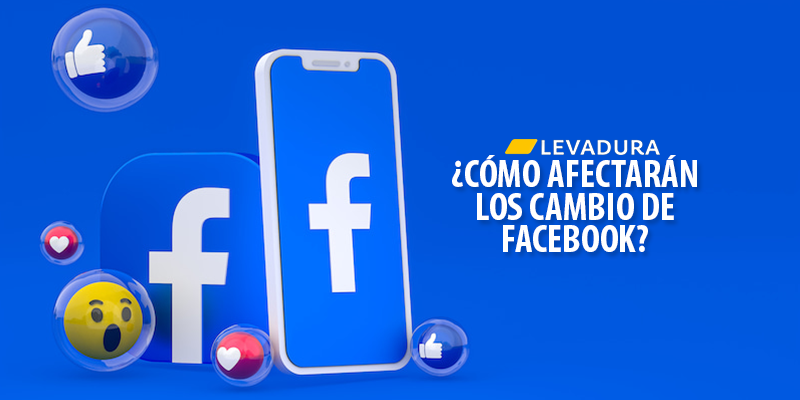 ¿Cómo afectarán los cambio de Facebook?